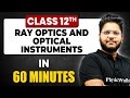 RAY OPTICS AND OPTICAL INSTRUMENTS In 60 Minutes Physics Chapter 9 Full Chapter Revision Class 12