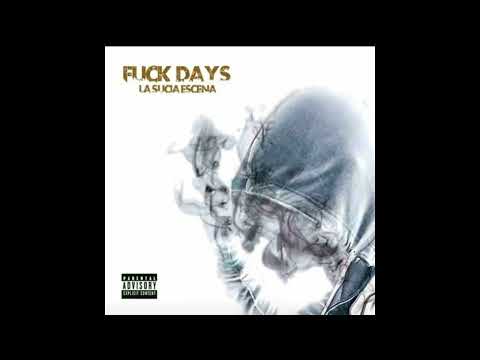 La Sucia Escena - Fu#k Days