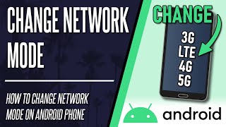 How to Change Network Mode on Android Phone (3G, 4G, 5G)