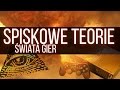 Spiskowe teorie świata gier [tvgry.pl]