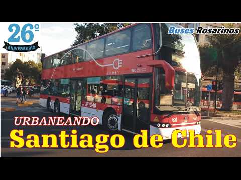 URBANEANDO POR SANTIAGO DE CHILE - 2026 BUSES ROSARINOS