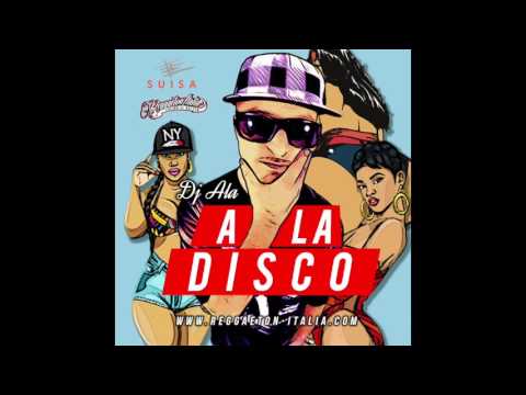 DJ ALA - A LA DISCO (from Reggaeton Italia)