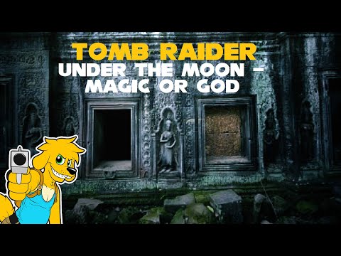 TRLE: Under the Moon - Magic or God