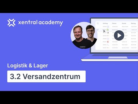 Versand mit Xentral | so funktioniert ein Versandzentrum | Tutorial #3.2
