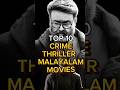 Top 10 Malayalam Crime Thrillers You Must Watch Mohanlal Mammootty Prithviraj Malayalam