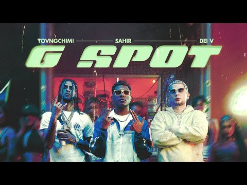 SAHIR, YOVNGCHIMI, DEI V & HYDRO - G SPOT (Video Oficial)