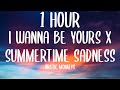 I Wanna Be Yours X Summertime Sadness 1HOUR Lyrics Tiktok Song