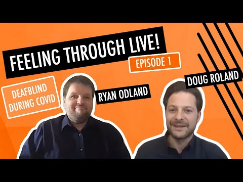 DeafBlind in the Time of COVID • Feeling Through Live Ep.1