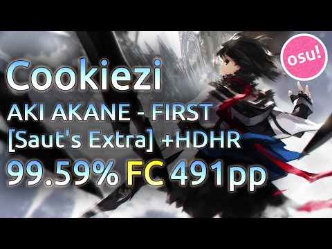 Cookiezi | AKI AKANE - FIRST [Saut's Extra] | HDHR 99.59% FC 491pp | Live Spectate