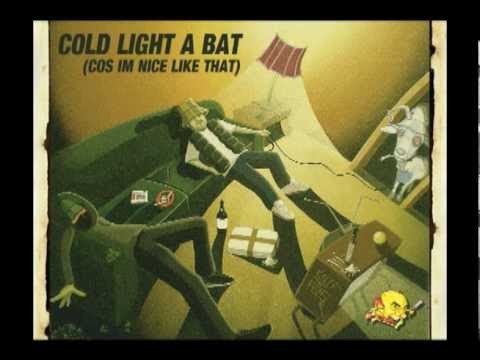 Mcabre Brothers - Cold Light A Bat (Cos Im Nice Like That)