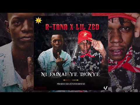 R-Tana x Lil Zed - NI FAINAI YE DJONYE(remix) - Prod. ZÉNITH HOUSE