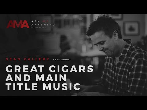 AMA Episode #3 - Cigars & Main Titles with Sean Callery