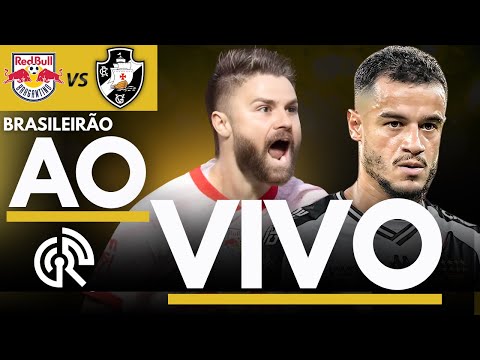 BRAGANTINO X VASCO | CAMPEONATO BRASILEIRO 2025 SÉRIE A | DIRETO DO CÍCERO MARQUES