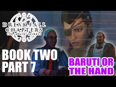 Myl Plays - Dreamfall Chapters Book Two - Part 7: BARUTI OR THE HAND