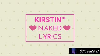 NAKED :: KIRSTIN™️ (LYRICS)