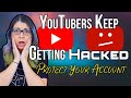 How Do YouTubers Get Hacked? 3 Tips to Secure Your Account