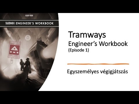 Tramways Engineer's Workbook (Episode 1) - Végigjátszás - Robert SoloPlay