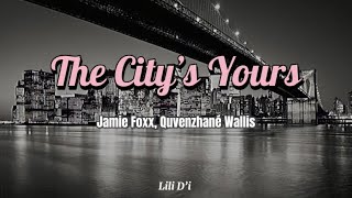 The city’s yours - Jamie Foxx and Quvenzhané Wallis || (Lyrics)