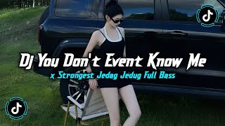 Download lagu DJ YOU DONT EVENT KNOW ME BREAKBEAT FULL BASS JEDAG JEDUG VIRAL TIKTOK TERBARU 2026 FULL SONG!!! mp3