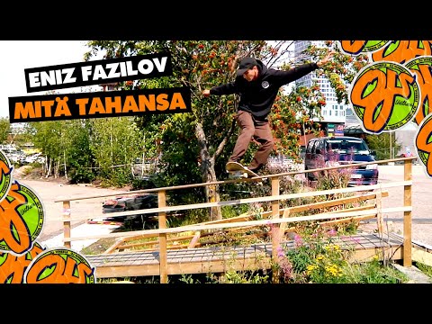 Eniz Fazliov's 'Mitä Tahansa' OJ Wheels Part