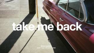 Dream Junkies - Take Me Back (ft. Gracy) + lyrics