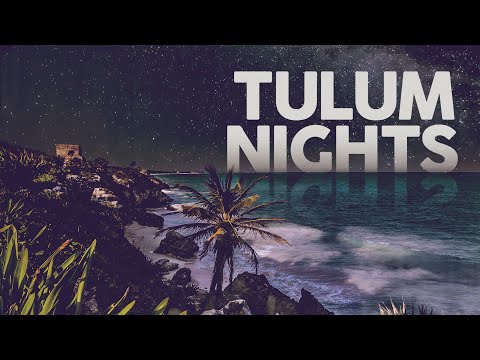 Tulum Nights - Cool Music