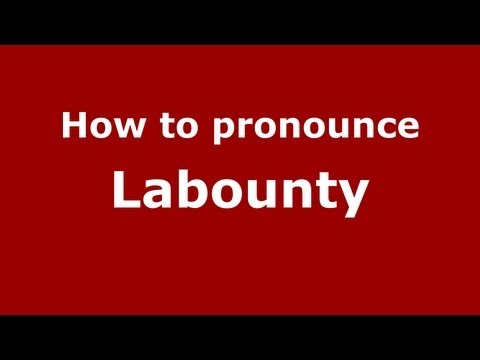 How to Pronounce Labounty - PronounceNames.com