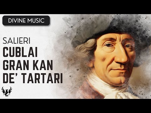 💥 ANTONIO SALIERI ❯ Cublai Gran Kan de' Tartari 🎶