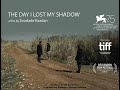 The Day I lost My Shadow - Trailer  يوم أضعت ظلي