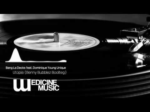 Bang La Decks feat. Dominique Young Unique -- Utopia (Benny Bubblez Boolteg)