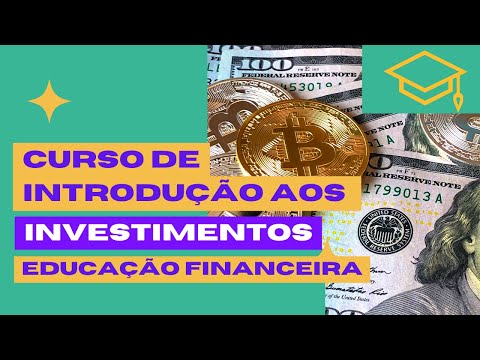Curso de Investimentos Aula 01 Por que investir