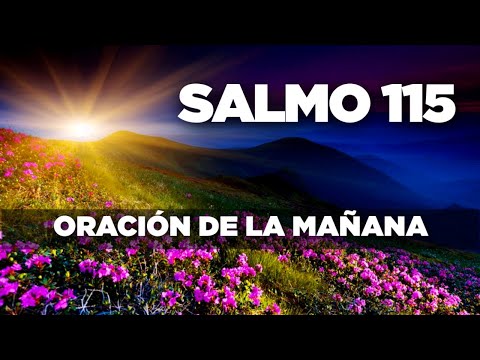 SALMO 115 Para Empezar el Día Dando Toda la Gloria a Dios