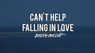 Can&#39;t Help Falling in Love | Joseph Vincent (Lyric Video)
