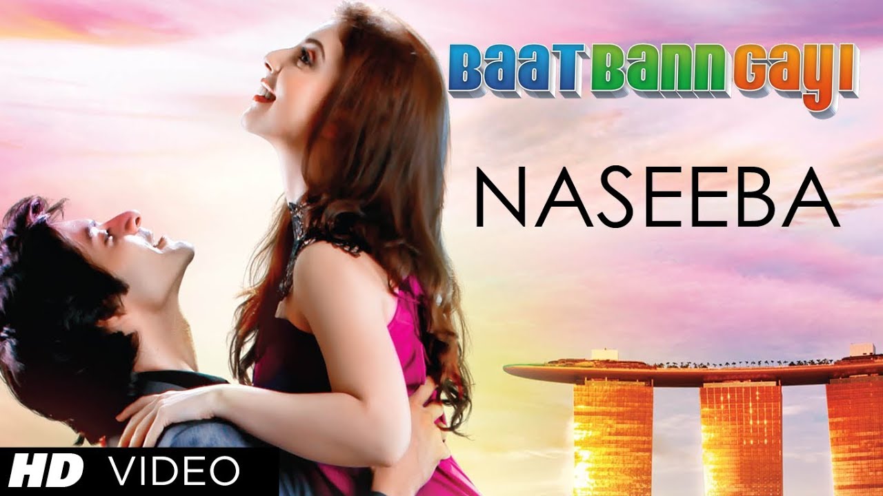 Naseeba Lyrics | Baat Bann Gayi | Ash King | Harpreet Singh
