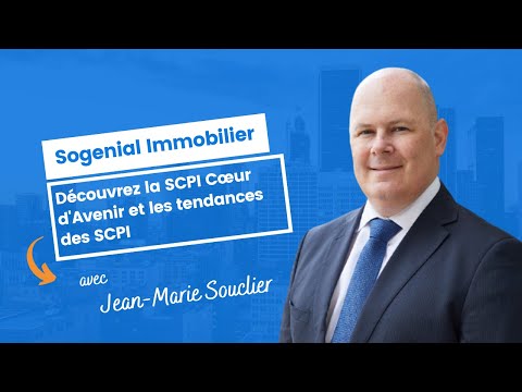 Sogenial Immobilier : découvrez la SCPI Cœur d'Avenir et les tendances des SCPI