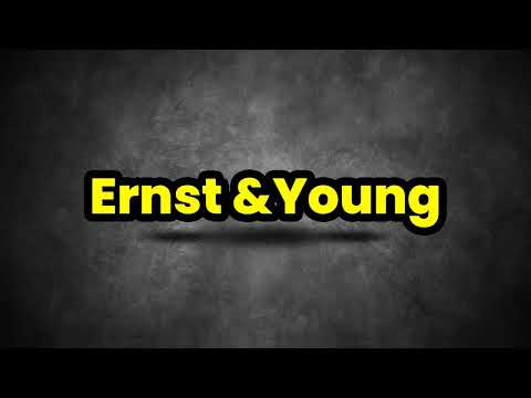 Ernst & Young Pronunciation | How To Say Ernst & Young | Ernst & Young Meaning