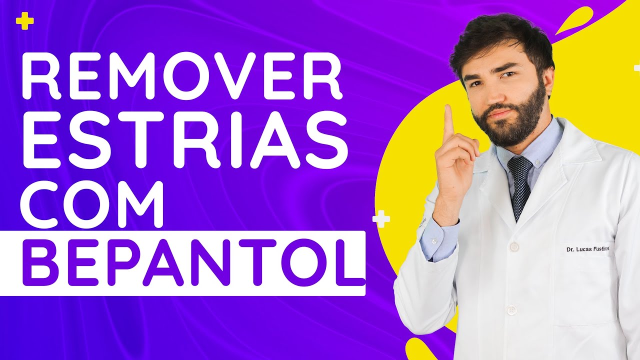 REMOVER ESTRIAS COM BEPANTOL! - Entenda! - Dr Lucas Fustinoni - Médico - CRMPR 30155