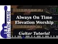 Always On Time Elevation Worship Electric Guitar Playthrough With Fretboard Animation