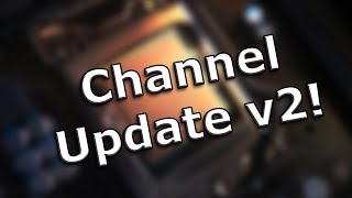 Channel update V2!