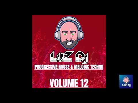 Luz DiJ - Progressive House, Melodic Techno vol 12