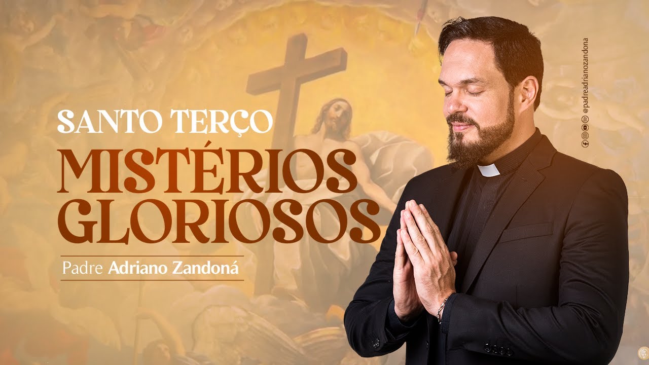 Santo Terço - Mistérios Gloriosos- Padre Adriano Zandoná