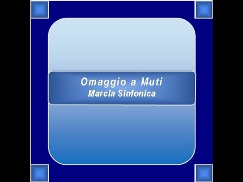 "Omaggio a Muti" - Marcia Sinfonica - R. Caridi