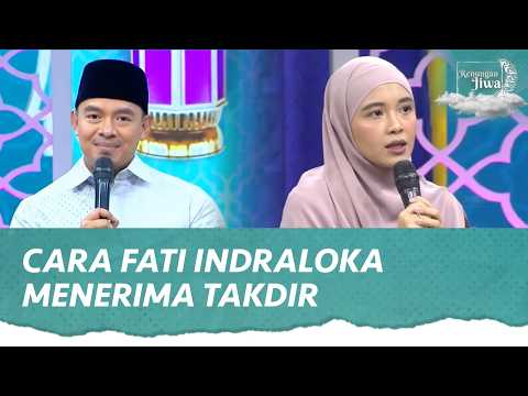 Fati Indraloka Ikhlas Terima Takdir Allah, Begini Caranya | Renungan Jiwa