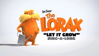 Dr. Seuss&#39; The Lorax | &quot;Let It Grow&quot; Sing-Along