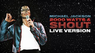Michael Jackson - 2000 Watts / Shout | LIVE EDIT (AlexanderMJ's version) 4K