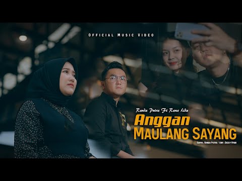Randa Putra Ft. Rana LIDA - Anggan Maulang Sayang (Official Music Video)