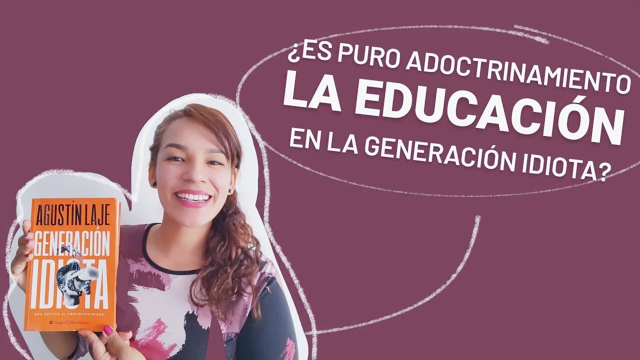 Generación Idiota - Agustín Laje. Capítulo 4 - Parte 3: Socialización en la sociedad adolescente.