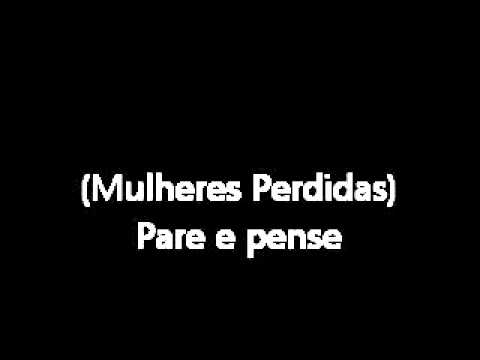 Mulheres perdidas Pare e pense