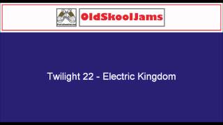 Twilight 22 - Electric Kingdom (12" Vinyl HQ)