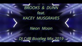 Brooks &amp; Dunn feat. Kacey Musgraves - Neon Moon (DJ CdB Bootleg Mix 2019)